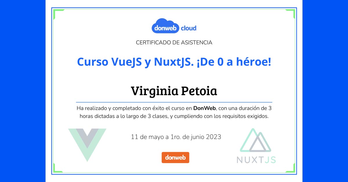 ¡Tengo mi certificado del curso VueJS y NuxtJS. ¡De 0 a héroe! by @donweb!